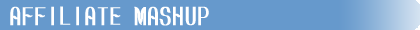 AFFILIATE MASHUP